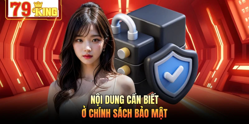 Nội dung cần biết ở chính sách bảo mật